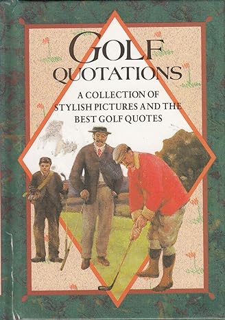 Golf Quotations a Collection of Stylish Pictures and the Best Golf Quotes