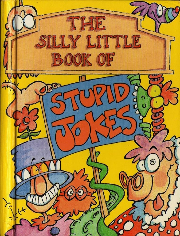 The silly little book of -stupid jokes