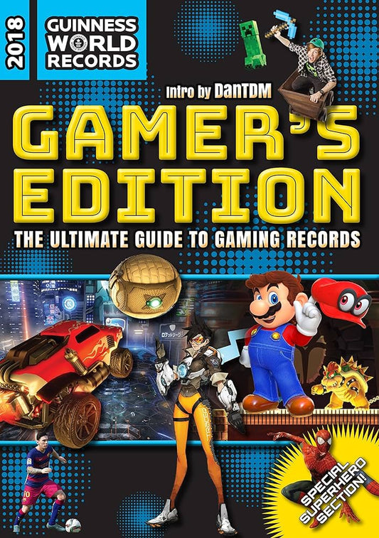 Guinness World Records Gamer’s Editio- the ultimaye guide to gaming records