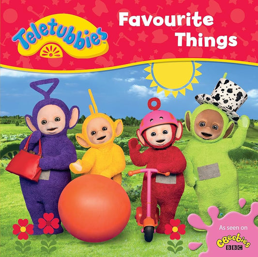 Favourite things- teletubbies