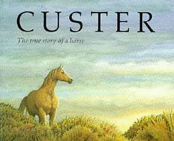 Custer , The true story of a horse