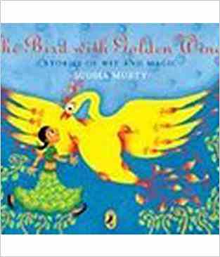 The Bird With Golden Wings Stories of Wit and Magic