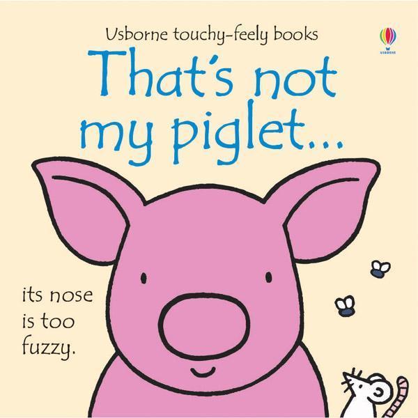 That's not my piglet -Usborne touch and feel books