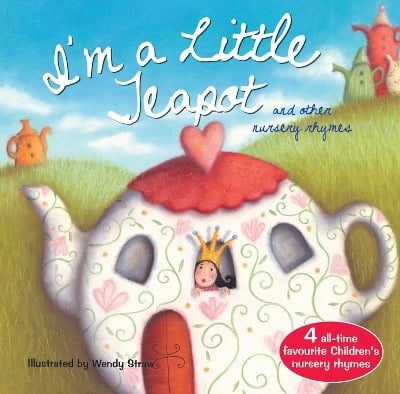 I'm a little Teapot and other nursery rhymes