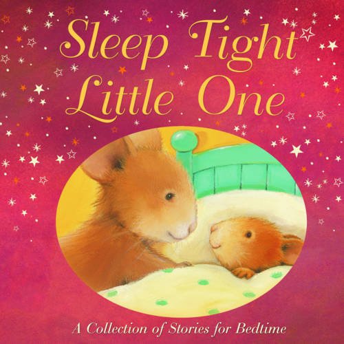 Sleep tight little one -a collection of stories for bedtime