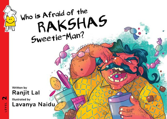 Who is Aafraid of the rakshas sweetie -man?