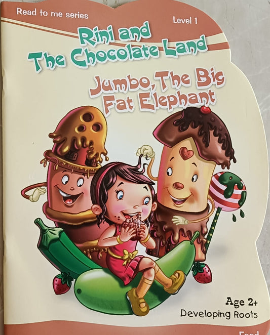 Rini and the chocolate land And Jumbo, The Big Fat Elephant
