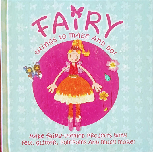 Fairy things to make and do!