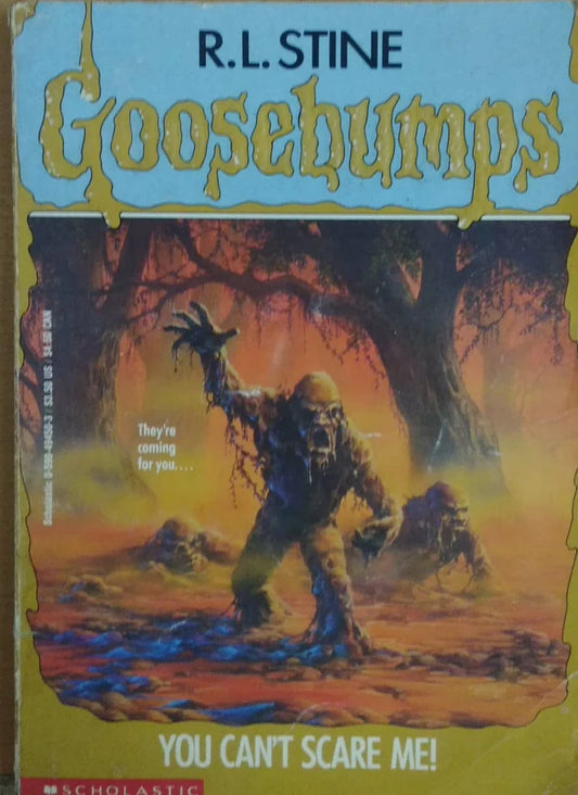 Goosebumps-You can't scare me!