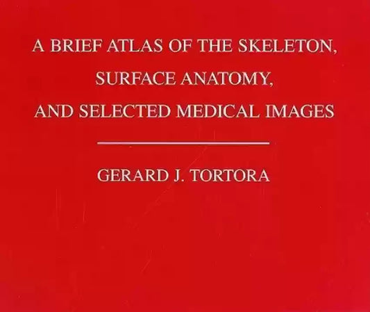 A Brief Atlas of the Human Skeleton, Surface Anatomy and Selected Medical Images