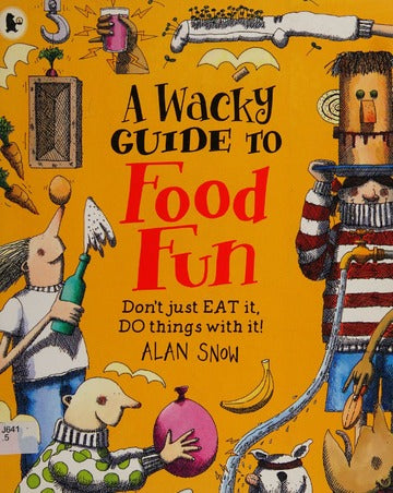 A wacky guide to food fun