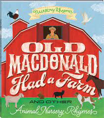 Old Macdonald Had a farm and other Animal Nursery Rhymes