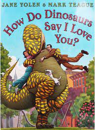 How do dinosaurs say I love you