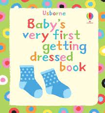 Baby's very first getting dressed book