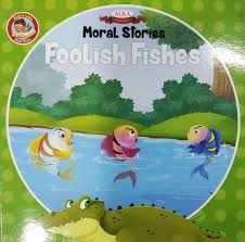 Moral Stories- Foolish Fishes