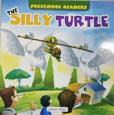 Preschool Reader- The silly turtle- Large Print