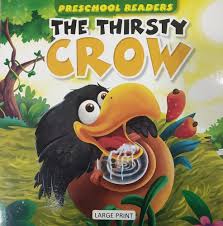 Preschool Reader- The thirsty Crow