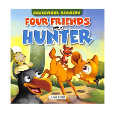 Preschool Readers- Four friends and a Hunter