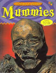 Totally Weird- Mummies