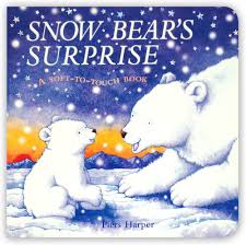 Snow Bear's Surprise- (TOUCH & FEEL) AND LIGHT BOOK