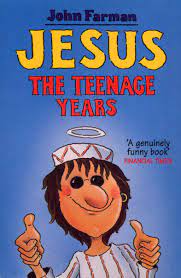 JESUS: THE TEENAGE YEARS