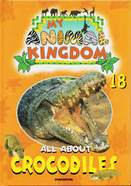 My animals kingdom all about crocodiles