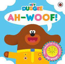 Hey Duggee- Ah Woof!