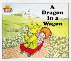 A Dragon In a wagon A Book About Ways to Travel