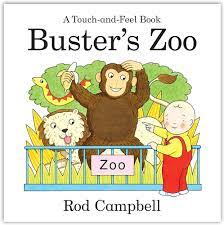 Buster zoo  TOUCH AND FEEL BOOK