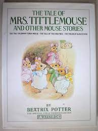 The tale of Mrs TittleMouse and other Mouse stories