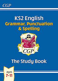 Ks2 english grammar ,punctuation and spelling the study book