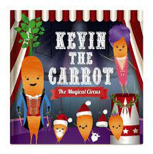 Kevin The Carrot: The Magical Circus