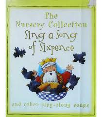 The nursery collection sing a song of sixpence