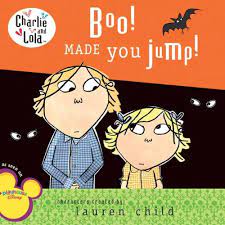 Charlie and Lola- Boo made you jump!