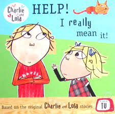 charlie and lola -Help ! i really mean it!