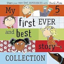 My first ever and best story collection- Charlie and Lola