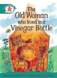 The old woman who lived in a vinegar bottle