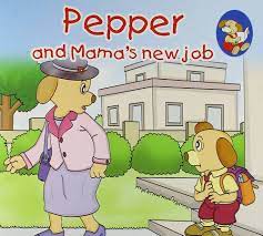 Pepper and mama's new job