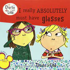 Charlie and Lola- I really absolutely must have glasses