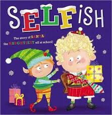 Selfish- The story of santa! the naughtiest elf at school