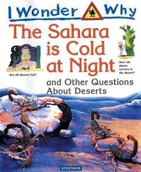 I wonder why Sahara is cold at Night and other questions about Deserts