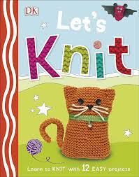 Let's knit - Learn to knit with 12 easy projects