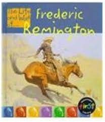 The life and word of Frederic Remington