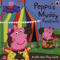 Peppa's Muddy festival-lift the flap