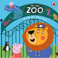 At the  zoo -a  lift the flap book- Peppa Pig