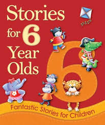 STORIES FOR 6 YEAR OLDS-Fantastic stories for children