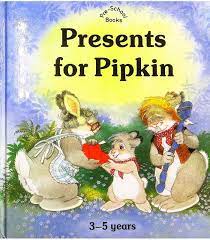 Presents For Pipkin( Pre- School Books )