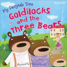 My fairy tale time Goldilocks and the three bears