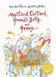 Mustard, custard , grumble belly and gravy