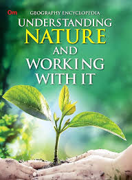 Geography encyclopedia understanding nature and working with it